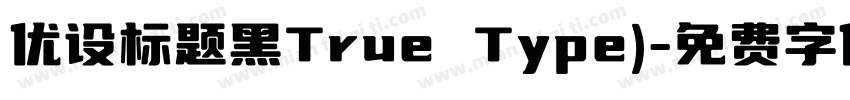 优设标题黑True Type)字体转换
